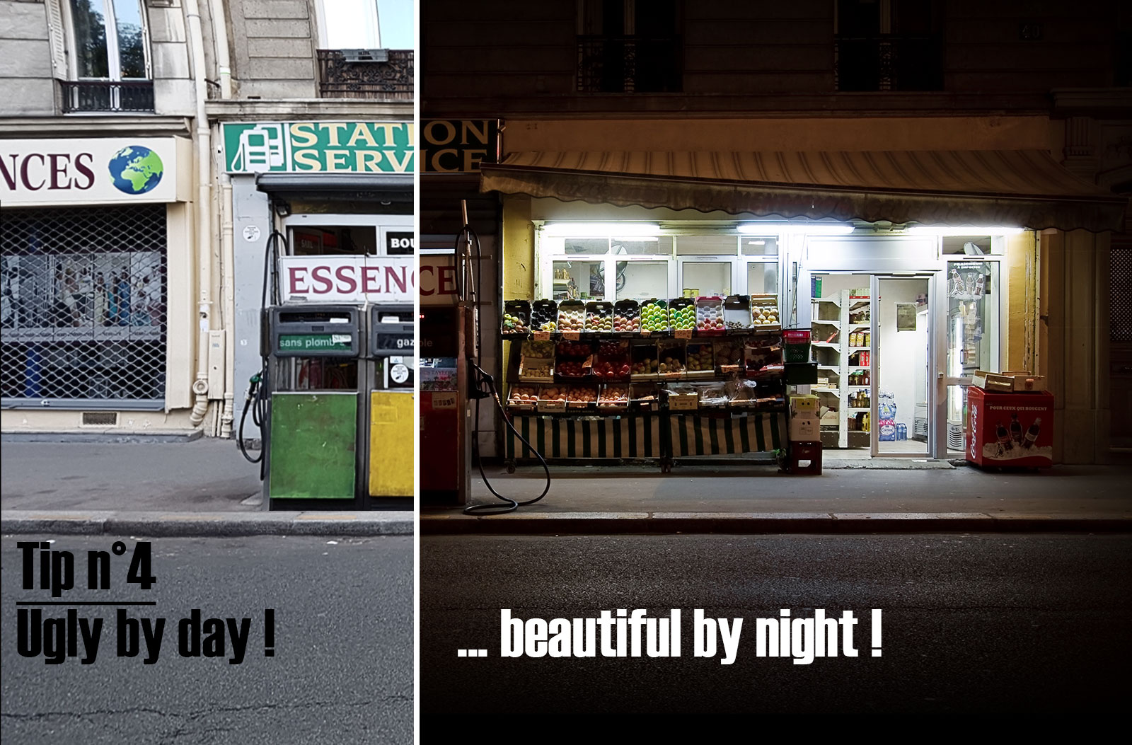 Tip n°4 : Ugly by day... beautiful by night